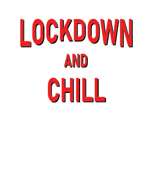 Lockdown and Chill